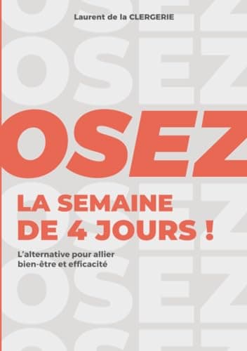 Osez la semaine de 4 jours ! — Laurent de la Clergerie