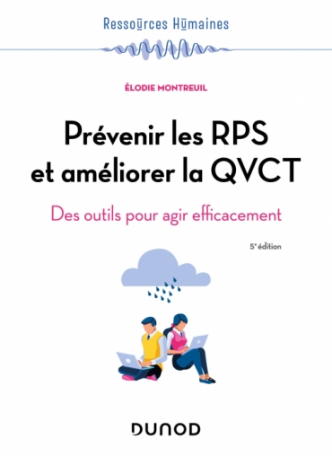 Prévenir les RPS et améliorer la QVCT. Des outils pour agir efficacement (5e éd.)